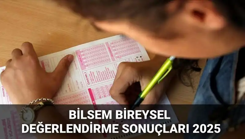 2025 BİLSEM Bireysel Değerlendirme Sonuçları Açıklandı! Hangi Adaylar Kazandı?