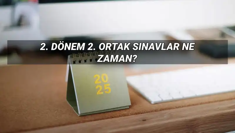 MEB’den Beklenen Açıklama: 2. Dönem Ortak Sınav Tarihleri Belli Oldu!