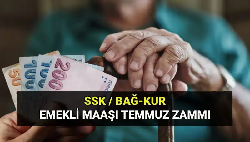 Temmuz 2025 Emekli Maaşları Artıyor: SSK, Bağkur ve Emekli Sandığı Zam Oranları Açıklandı