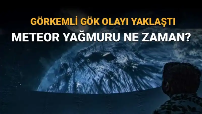 Türkiye'den İzlenebilecek Perseid Meteor Yağmuru: Ne Zaman, Nerede ve Nasıl İzlenir?