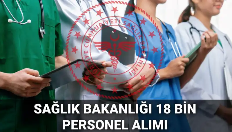 Sağlık Bakanlığı 18 Bin Personel Alımı Başvuruları 2025 İçin Başladı!
