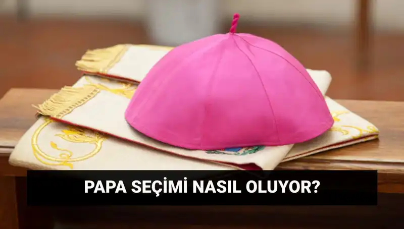 Yeni Papa Seçimi İçin Konklav Toplanıyor: Süreç ve Adaylar Merak Ediliyor
