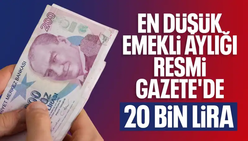 Emekli Maaşlarına Yapılan Zam: En Düşük Tutar 20 Bin Lira Olacak!