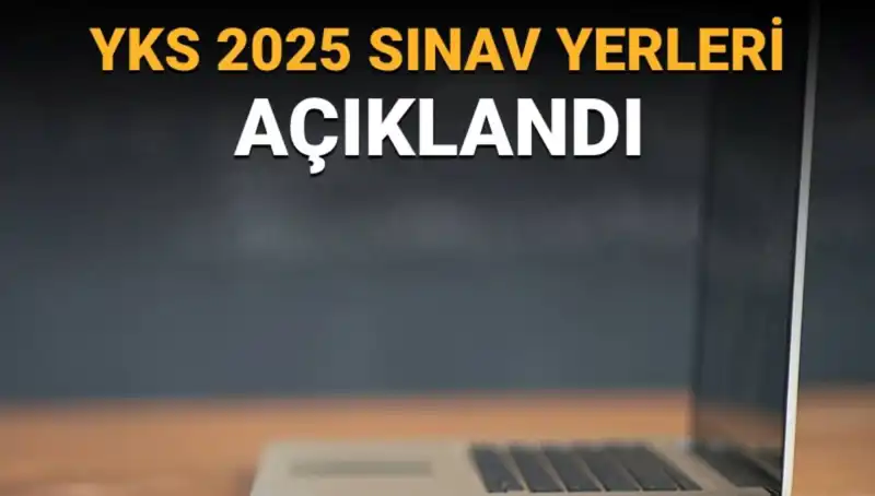 YKS 2025 Sınav Yerleri Açıklandı! Merkez Bilgilerine Nasıl Erişilir?