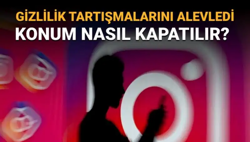 Instagram'da Konum Kapatma İşlemi: Arkadaş Haritası Hakkında Bilmeniz Gerekenler